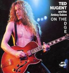 Ted Nugent : On the Edge